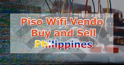 Piso Wifi Vendo Buy and Sell Philippines .